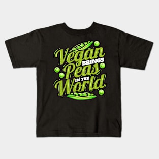 Vegan Brings Peas Into The World - Peace If You Go Vegan Kids T-Shirt